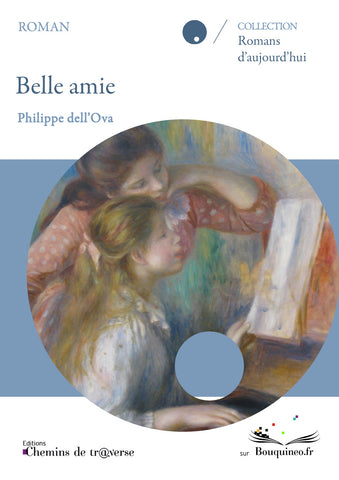 Couverture de Belle amie, par Philippe Dell'Ova, éd. Chemins de tr@verse 2010