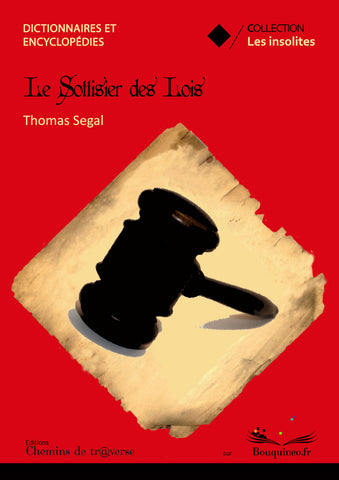 Couverture de Le Sottisier des Lois, par Thomas Segal, éd. Chemins de tr@verse 2011