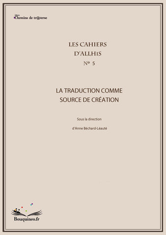 Les Cahiers d'Allhis n°5 : La traduction comme source de création